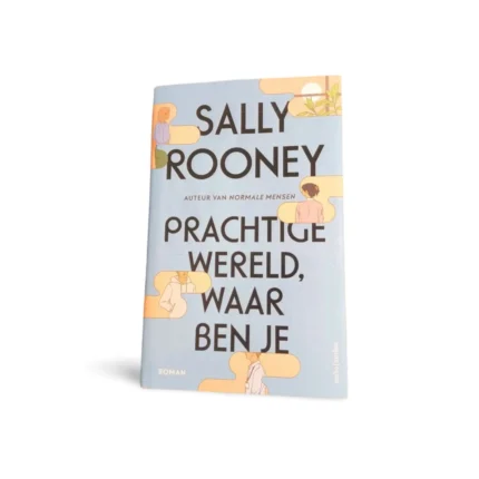Sally Rooney : Prachtige wereld, waar ben je