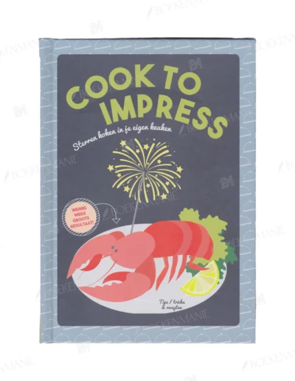 Photo of book Cook To Impress - sterren koken in je eigen keuken - Miller media