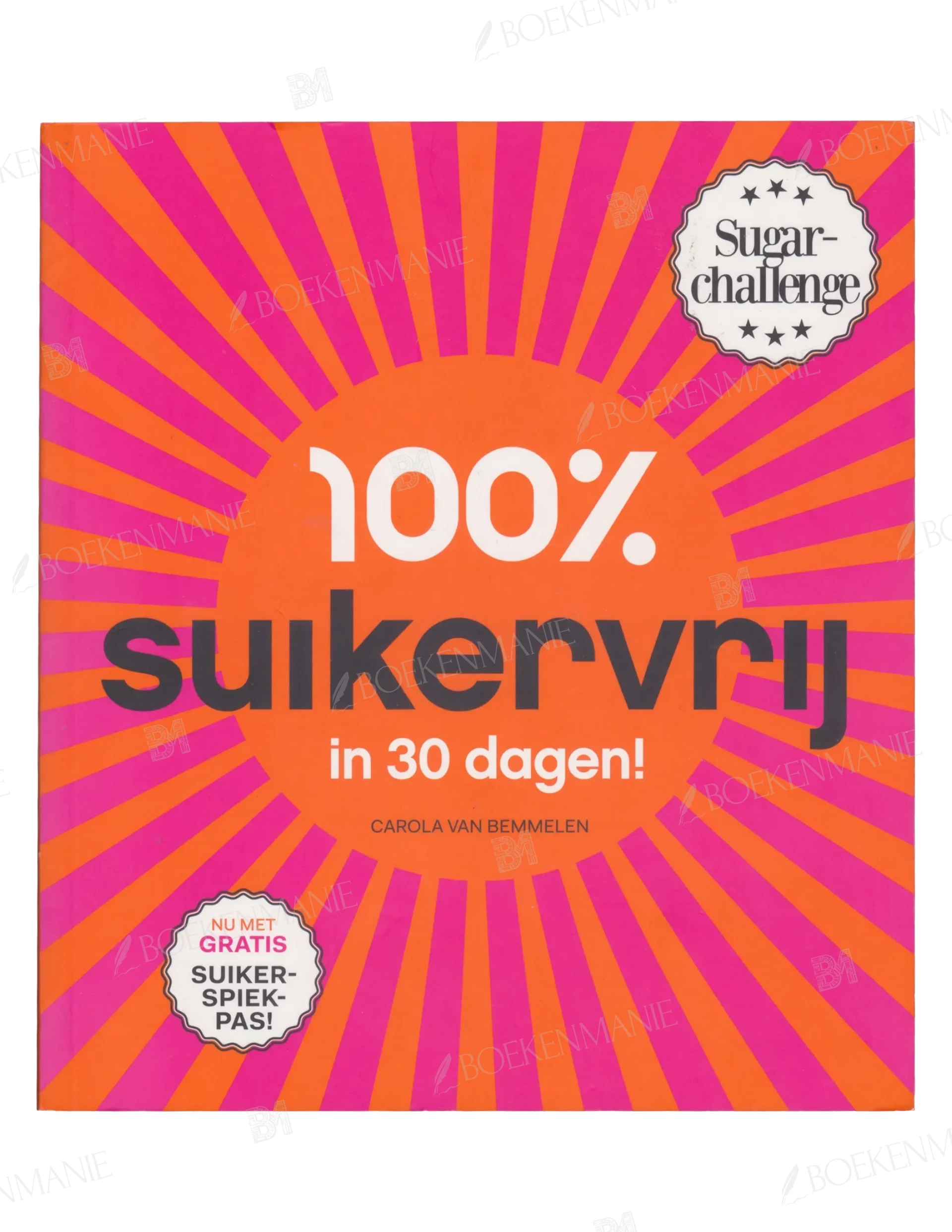 Photo of book 100% suikervrij - 100% suikervrij in 30 dagen sugarchallenge - Carola van Bemmelen