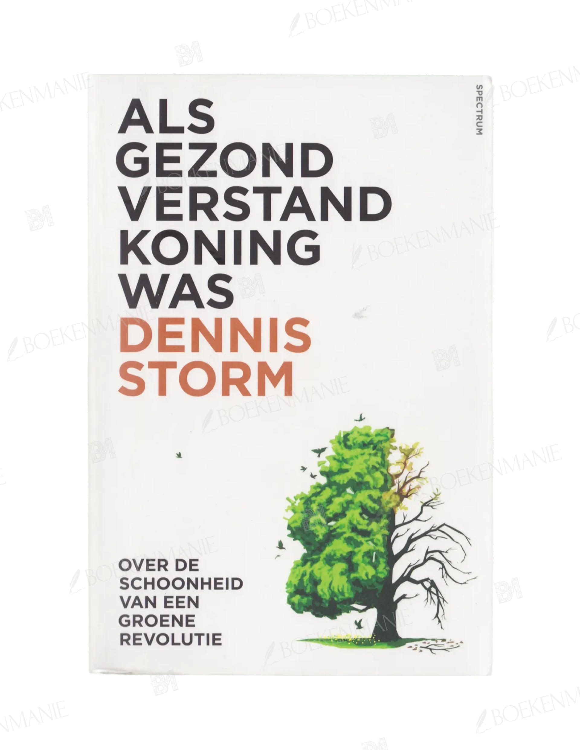 Photo of book Als gezond verstand koning was. Over de schoonheid van een groene revolutie - Dennis Storm