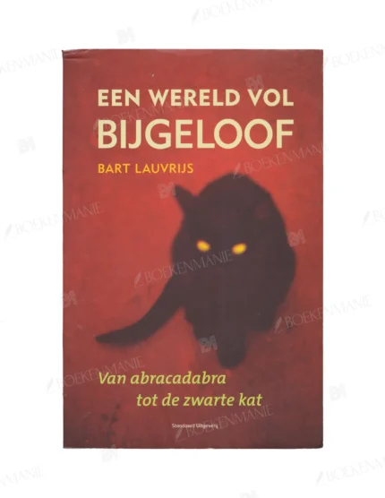 Photo of book Een wereld vol bijgeloof / druk 1 - Bart Lauvrijs