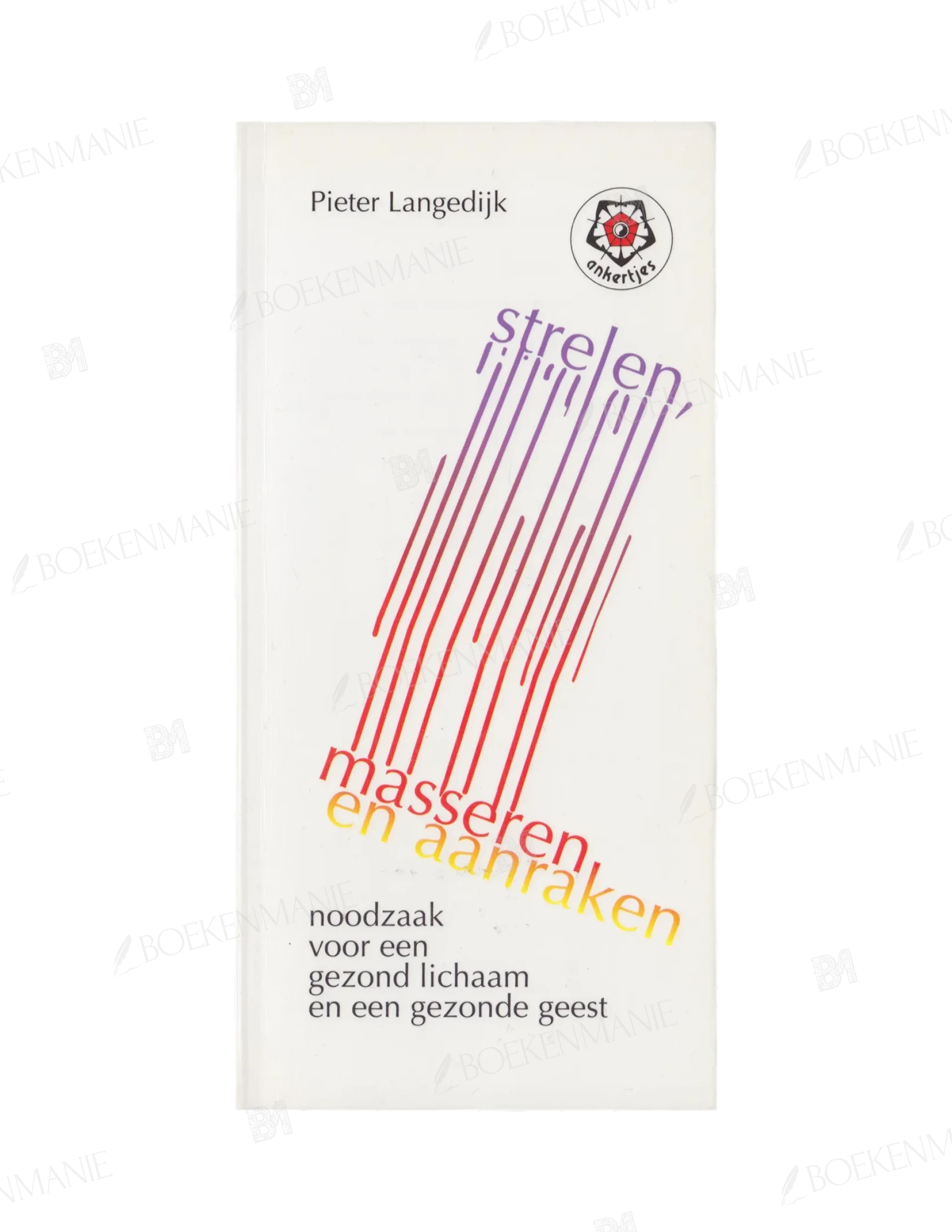 Photo of book Strelen, masseren en aanraken / druk 1 - Pieter L. Langedijk