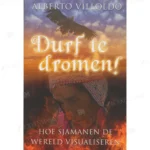 Photo of book Durf te dromen ! / druk 2 - Alberto Villoldo