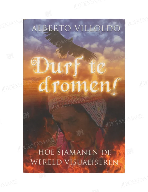 Photo of book Durf te dromen ! / druk 2 - Alberto Villoldo
