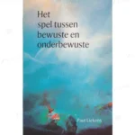 Photo of book Het spel tussen bewuste en onderbewuste - Paul Liekens
