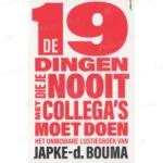 Photo of book De 19 dingen die je nooit met collega's moet doen - Japke-Doutzen Bouma