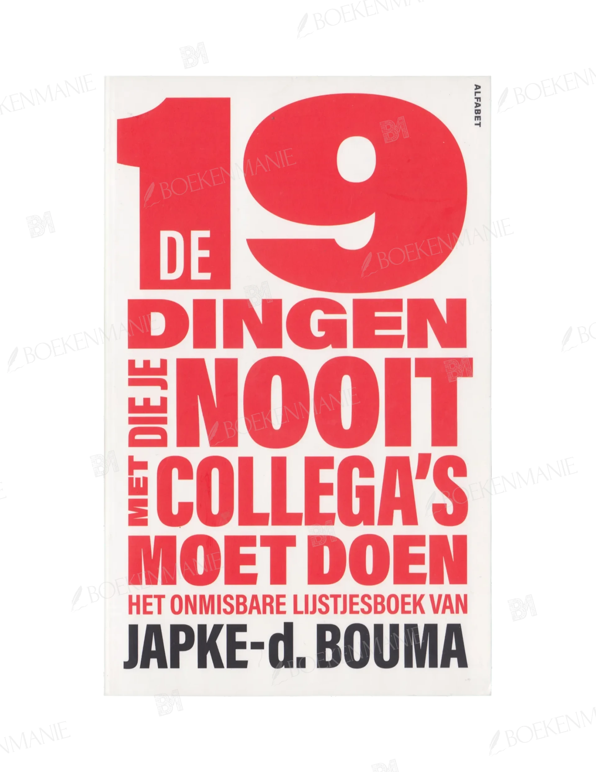 Photo of book De 19 dingen die je nooit met collega's moet doen - Japke-Doutzen Bouma