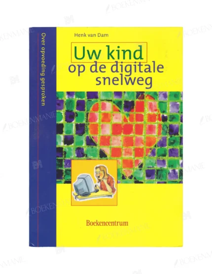 Photo of book Uw kind op de digitale snelweg - Henk van Dam