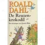 Photo of book De reuzenkrokodil - Roald Dahl, Quentin Blake, Harriët Freezer (pseud. van Wilhelmina Wolsak-Eybergen.)