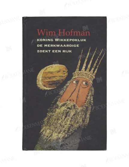 Photo of book Koning Wikkepokluk de merkwaardige zoekt een rijk - Wim Hofman