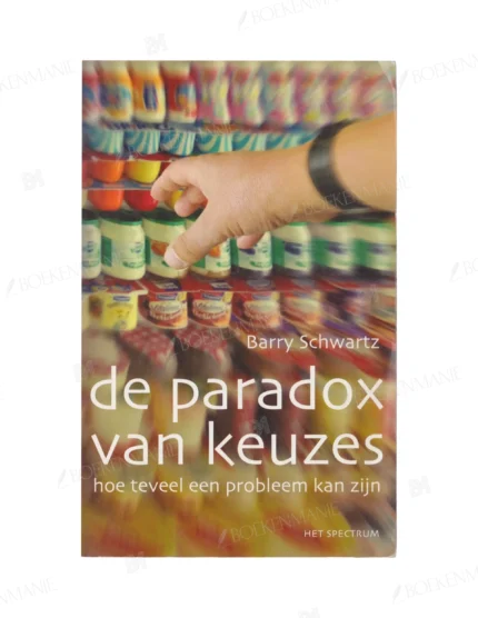 Photo of book De paradox van keuzes - Barry Schwartz, Hans Wassink, Nienke Lokhorst