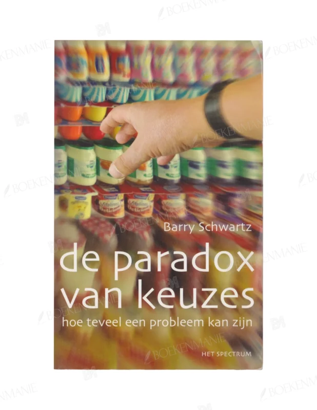 Photo of book De paradox van keuzes - Barry Schwartz, Hans Wassink, Nienke Lokhorst