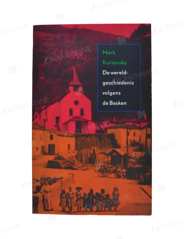 Photo of book De wereldgeschiedenis volgens de Basken - Mark Kurlansky, Hanjo Braakman
