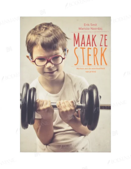 Photo of book Maak ze sterk / druk 2 - Wietske Noordzij, Erik Smit