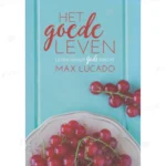 Photo of book Het goede leven / druk 1 - Max Lucado