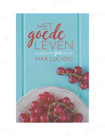 Photo of book Het goede leven / druk 1 - Max Lucado