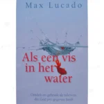 Photo of book ALS EEN VIS IN HET WATER - Max Lucado, Carla de Laat