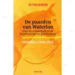 Photo of book De paarden van Waterloo. Over de schoonheid en de bruutheid van de geschiedenis - Jo Tollebeek