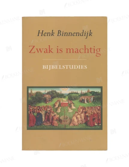 Photo of book Zwak is machtig - Hendrik Nicolaas Dirk Binnendijk