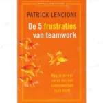 Photo of book De vijf frustraties van teamwork - Patrick Lencioni