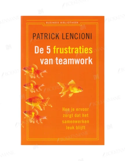 Photo of book De vijf frustraties van teamwork - Patrick Lencioni