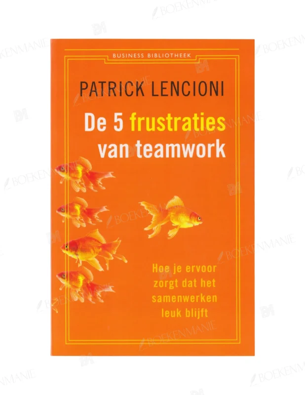 Photo of book De vijf frustraties van teamwork - Patrick Lencioni