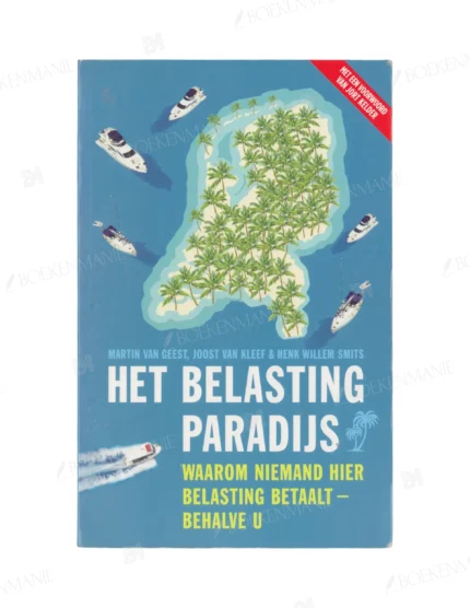 Photo of book Het belastingparadijs / druk 1 - Martin van Geest, Joost van Kleef, Henk Willem Smits
