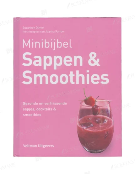 Photo of book Minibijbel - Sappen en smoothies gezonde en verfrissende sapjes, coctails en smoothies - Suzannah Olivier
