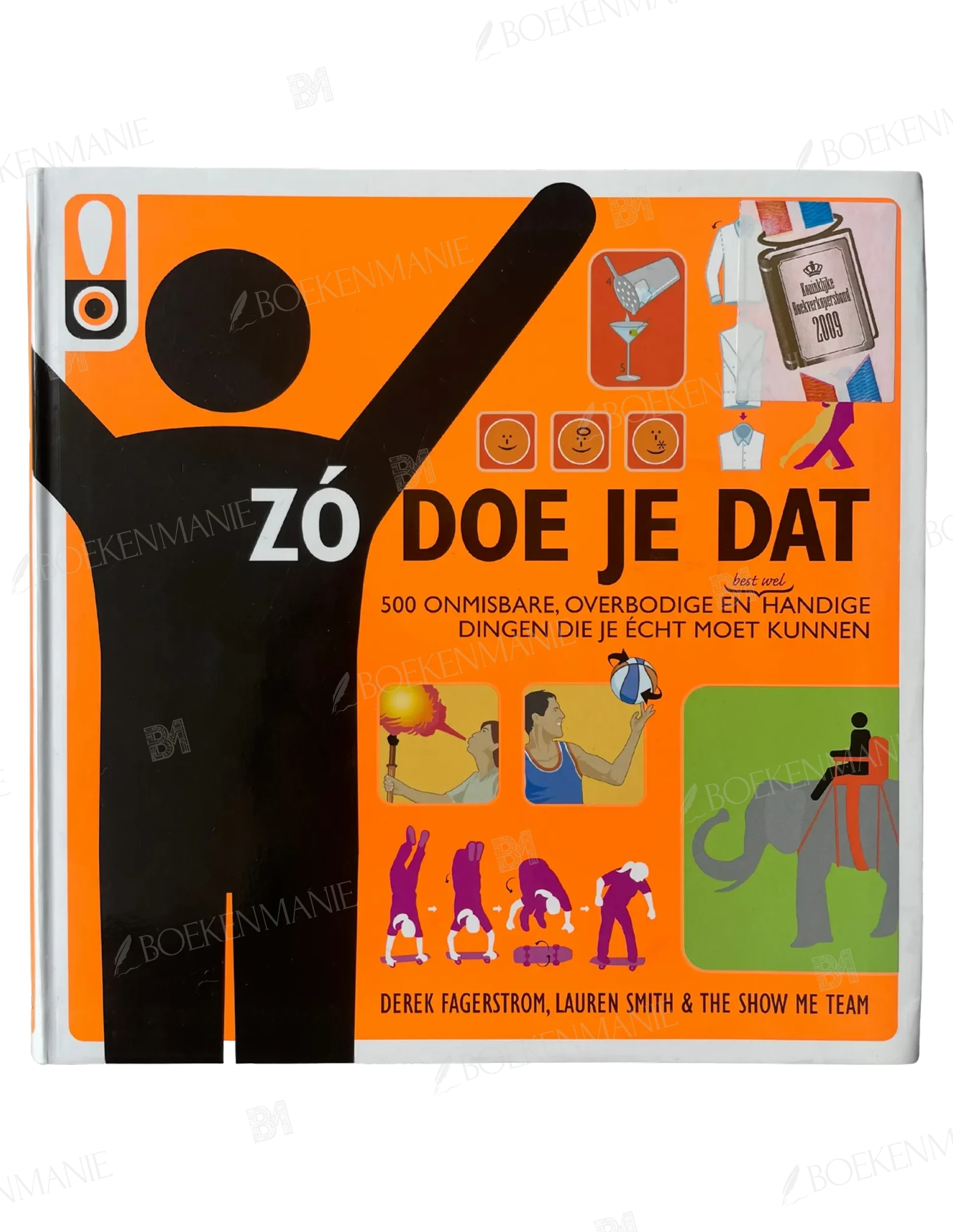Photo of book Zó doe je dat : 500 onmisbare, overbodige en best wel handige dingen die je écht moet kunnen - D. Fagerstorm, L. Smith