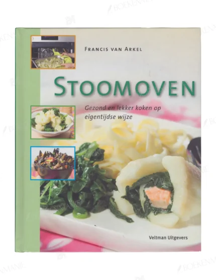 Photo of book Stoomoven Gezond En Lekker Koken Op Eigentijdse Wijze - F. van Arkel