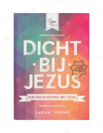 Photo of book Dicht bij Jezus voor jonge tieners / druk 1 - Sarah Young