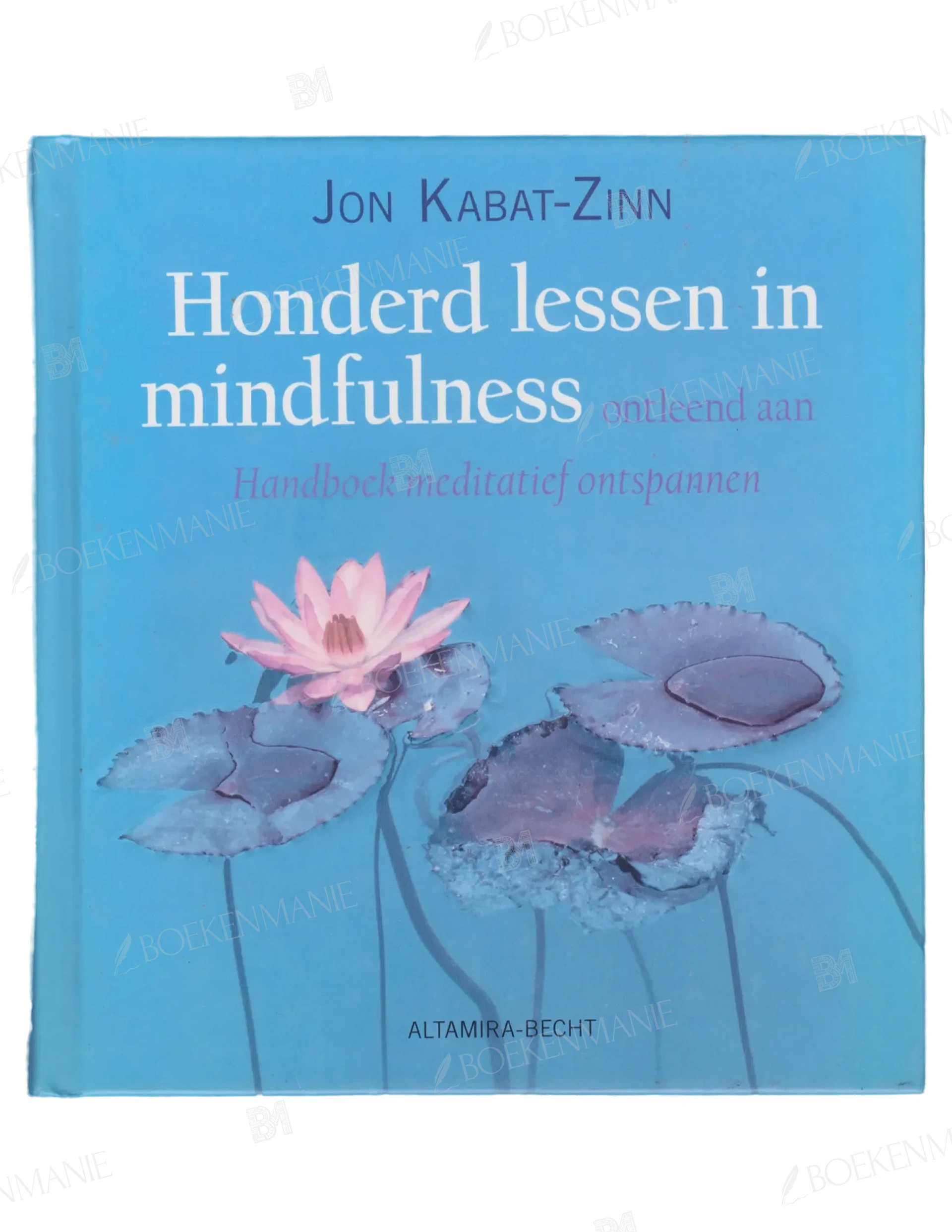 9789069638799.webp Photo of book Honderd lessen in mindfulness / druk 1 - Jon Kabat-Zinn