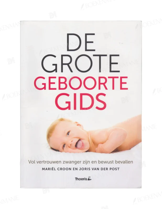 Photo of book De grote geboorte gids / druk 4 - Mariël Croon, Joris van der Post