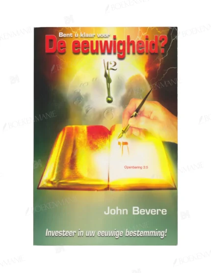 Photo of book Bent u klaar voor de eeuwigheid Investeer in uw eeuwige bestemming - John Bevere