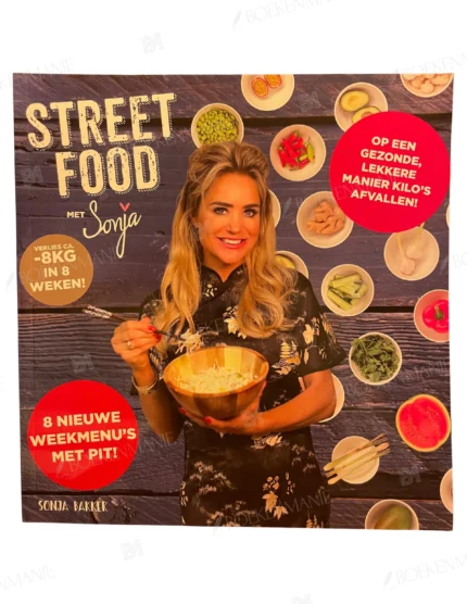 Photo of book Streetfood met Sonja op een gezonde, lekkere manier kilo´s afvallen! - Sonja Bakker
