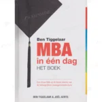 Photo of book Ben Tiggelaar MBA in een dag - het boek / druk 1 - Beno Tiggelaar, Joël Aerts