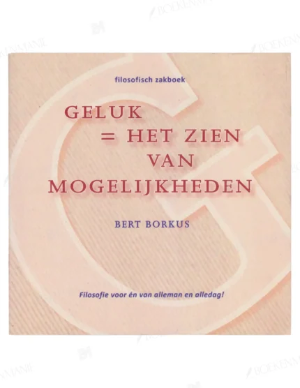 Photo of book Geluk = het zien van mogelijkheden - Bert Borkus