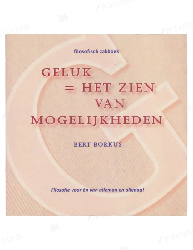 Photo of book Geluk = het zien van mogelijkheden - Bert Borkus