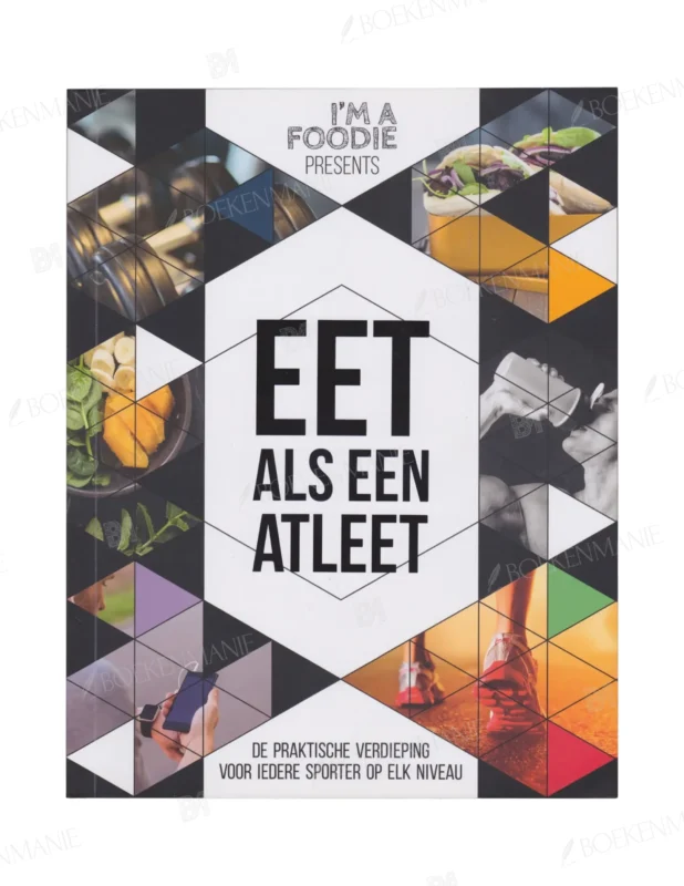 Photo of book Eet als een atleet de praktische verdieping voor iedere sporter op elk niveau! - Sarai Pannekoek