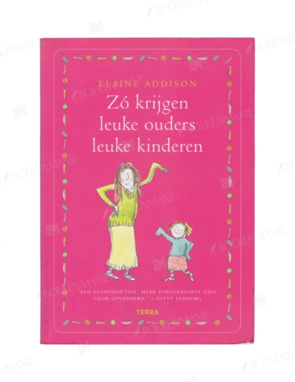 Photo of book Zó krijgen leuke ouders leuke kinderen - Elaine Addison