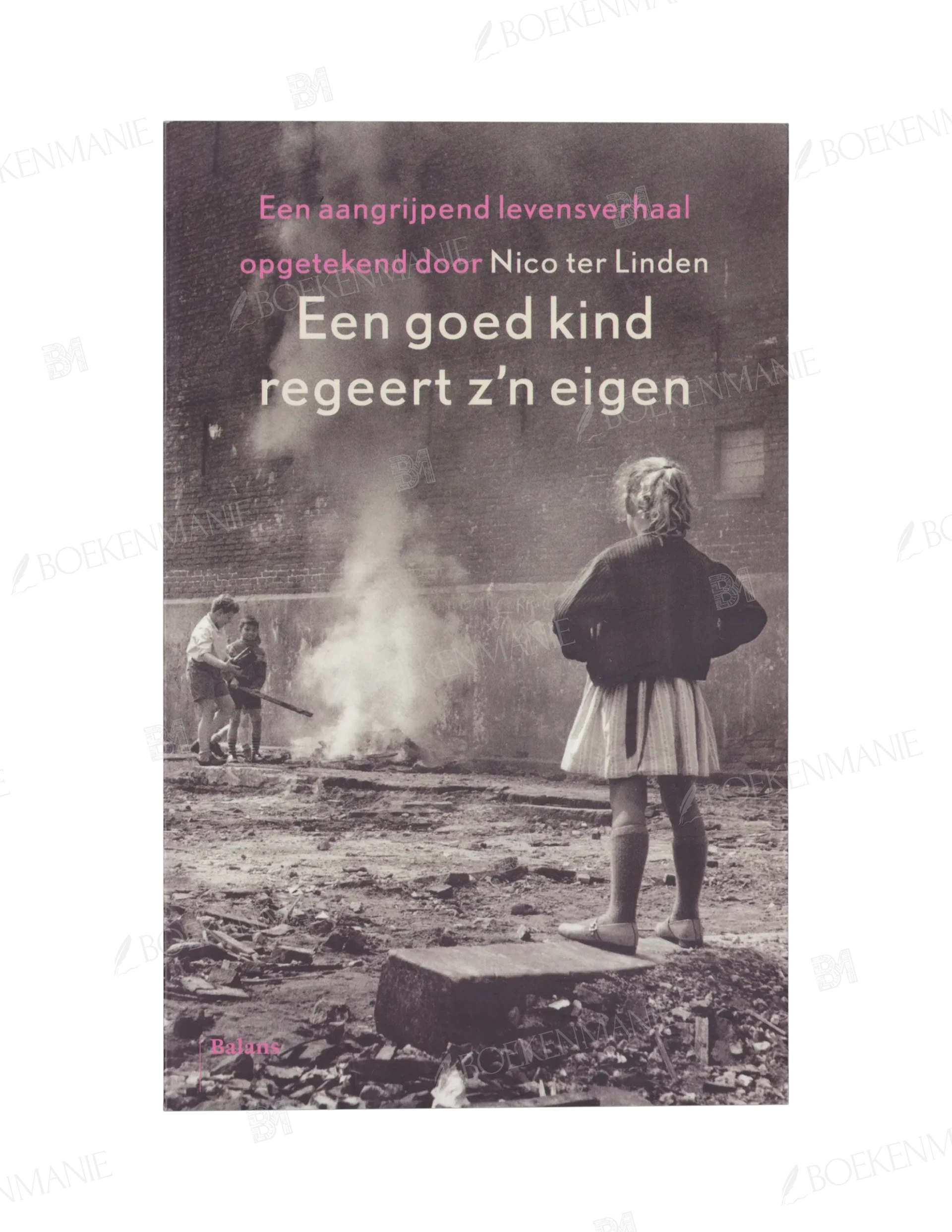 9789460033698.webp Photo of book Een goed kind regeert z'n eigen een aangrijpend levensverhaal opgetekend door Nico ter Linden - Nico ter Linden