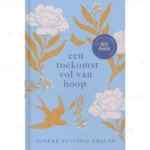 Photo of book Een toekomst vol van hoop Dagboek: 100 dagen leven vol verwachting - Tineke Tuinder-Krause