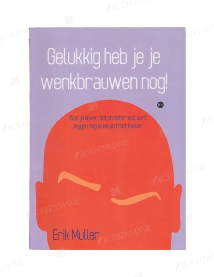 Photo of book Gelukkig heb je je wenkbrauwen nog! - Erik Muller